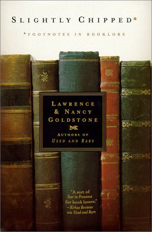 Goldstone, Lawrence Goldstone, Nancy/Slightly  Chipped: Footnotes In Booklore